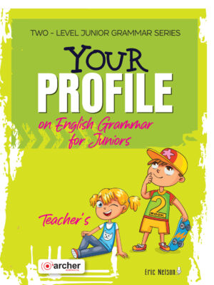 Your Profile on English Grammar for Juniors Book 2 (Teacher’s) Your Profile on English Grammar for Juniors Book 2 (Teacher’s)